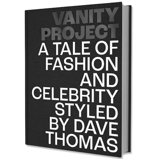 Vanity Project A Tale of Fashion & Celebrity Style by David Thomas