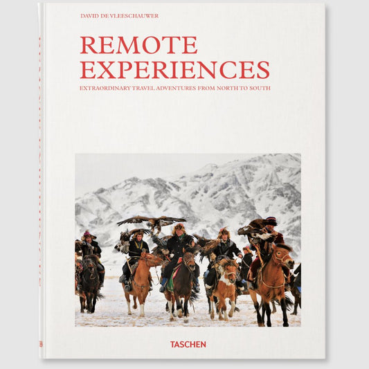 Tashcen Remote Experiences Extraordinary Travel Adventures from North to South Book